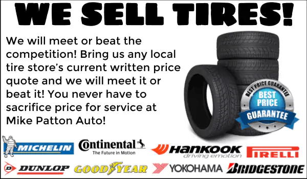 We Sell Tires at Mike Patton Auto Family